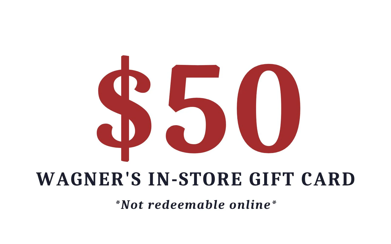 Wagner's In Store Gift Card - Image 3